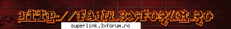 Forumul Fanilor (satisfactie 100% garantata :P ) - Un forum de milioane intratzi - Forum-uri pentru noi toti