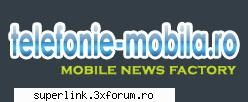 www.telefonie-mobila.ro - Mobile News Factory - Fabrica de stiri din telefonia mobila - Link-uri utile